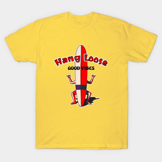 Hang Loose - Good Vibes T-Shirt by AKdesign